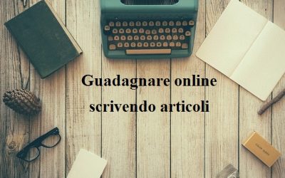 Come guadagnare online scrivendo articoli